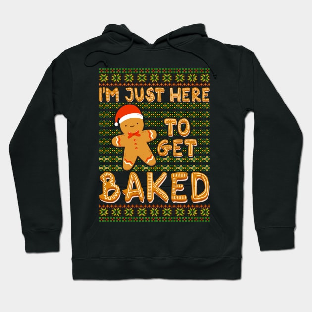 Gingerbread man Im Just Here to get Baked Hoodie by aneisha